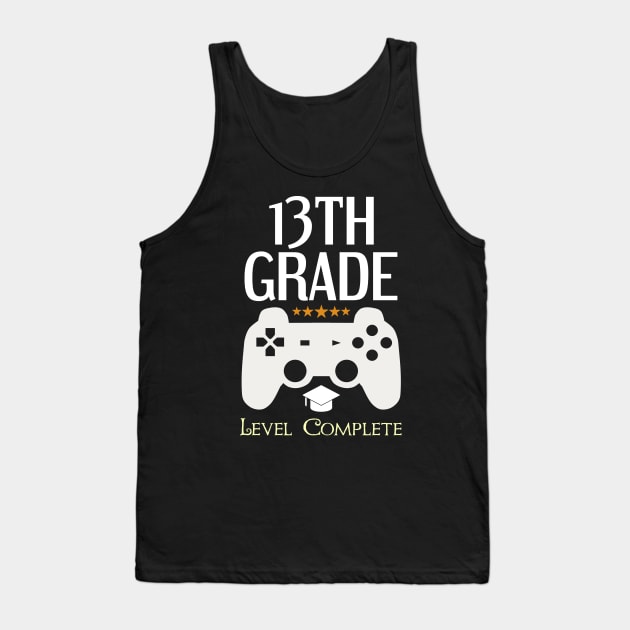 13th Grade Level Complete Video Gamer Graduation Tank Top by Tesszero